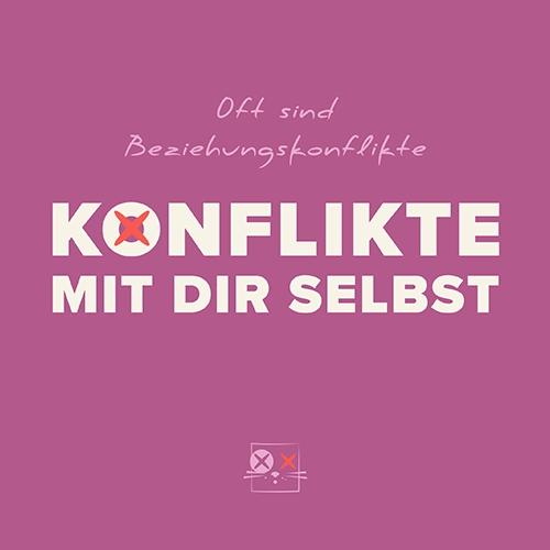 Beziehungskonflikte sind oft Konflikte mit uns selbst.